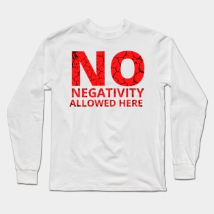 No Negativity Allowed Here red distressed Long Sleeve T-Shirt